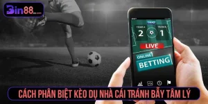 cách phân biệt kèo dụ nhà cái