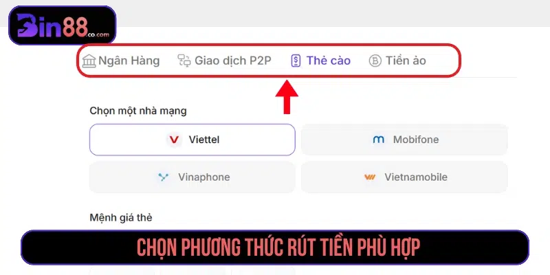 Hướng Dẫn Rút Tiền Bin88 Nhanh Chóng, An Toàn Và Không Lỗi Chọn phương thức rút tiền ở Bin88 thích hợp