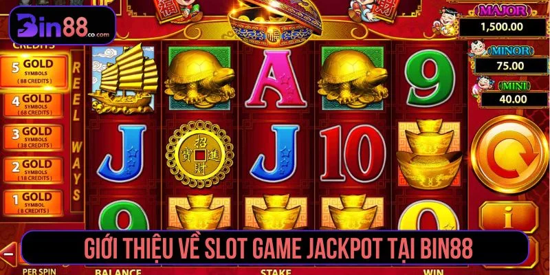 Thông tin về slot game jackpot tại Bin88