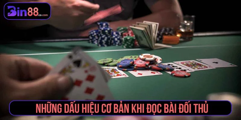 Cách Đọc Bài Đối Thủ Trong Poker – Kinh Nghiệm Cao Thủ Tìm hiểu dấu hiệu đọc bài đối thủ