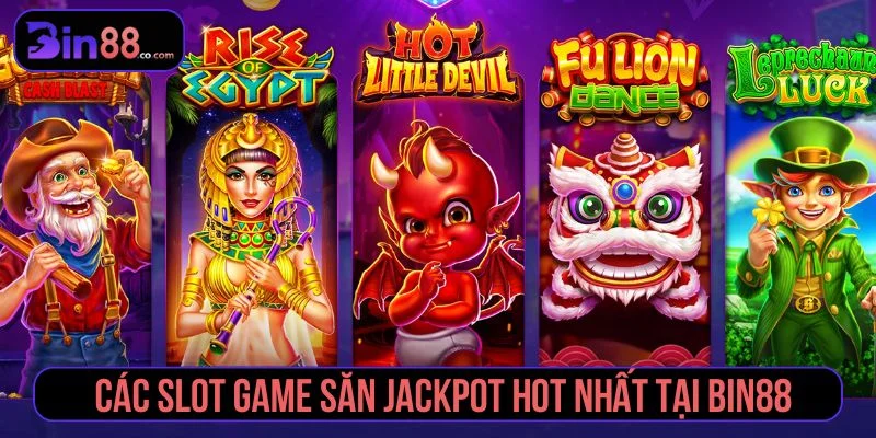 Slot Game Jackpot – Trò chơi nổ hũ hấp dẫn mọi game thủ Tổng hợp các slot game jackpot siêu hot tại Bin88